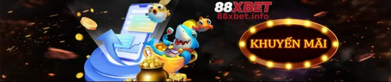 Ưu Đãi 88XBET – Nhiều Chương Trình Hấp Dẫn